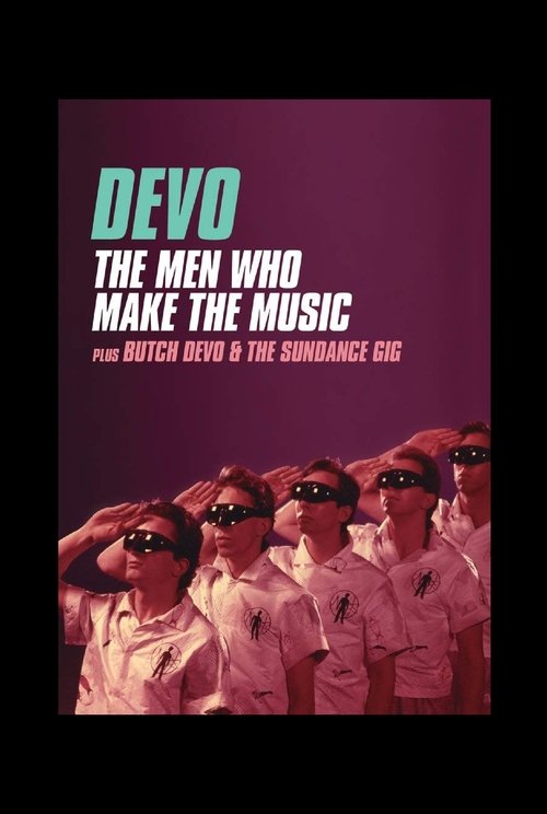 Devo: The Men Who Make The Music - Butch Devo & The Sundance Gig movie poster