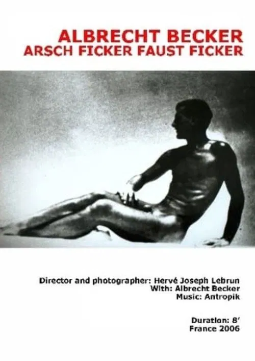 Albrecht Becker - Arsch Ficker, Faust Ficker movie poster