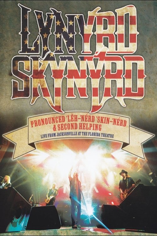 Poster do filme Lynyrd Skynyrd: Pronounced ’Lěh-’nérd ’Skin-’nérd & Second Helping