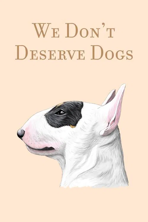 We Don't Deserve Dogs movie poster