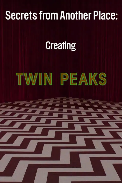 Secrets from Another Place: Creating Twin Peaks movie poster