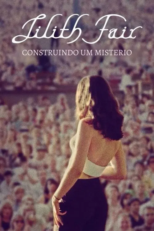 Poster do filme Lilith Fair: Construindo um Mistério