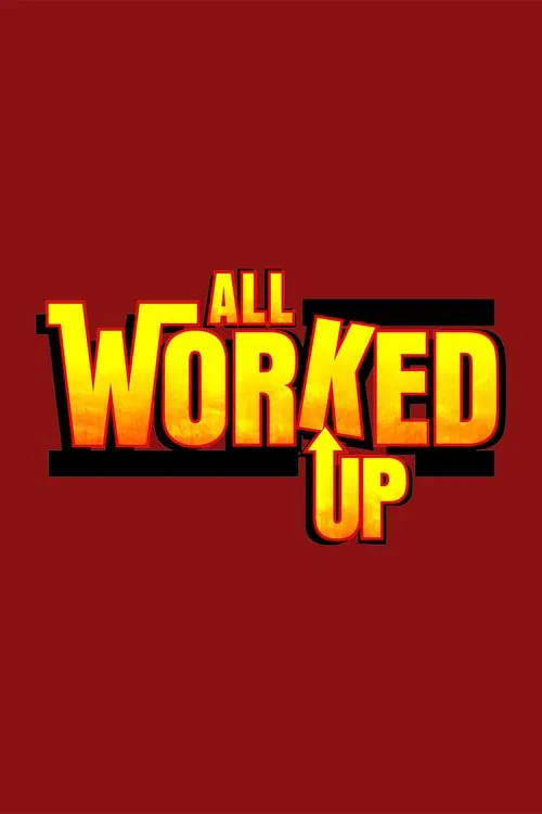 All Worked Up tv show poster