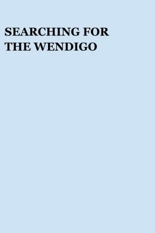 Searching for the Wendigo movie poster