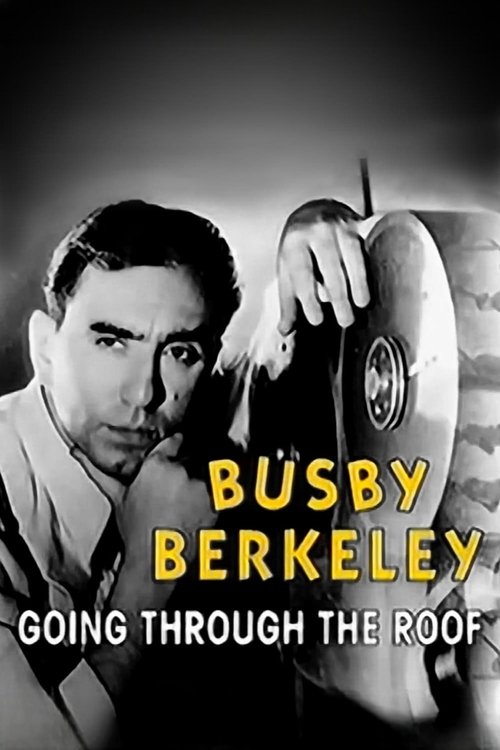 Busby Berkeley: Going Through the Roof movie poster