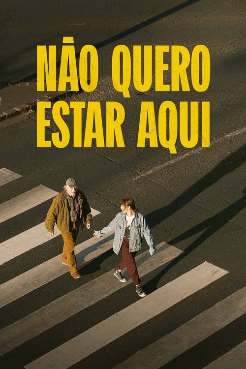 Poster do filme Não Quero Estar Aqui