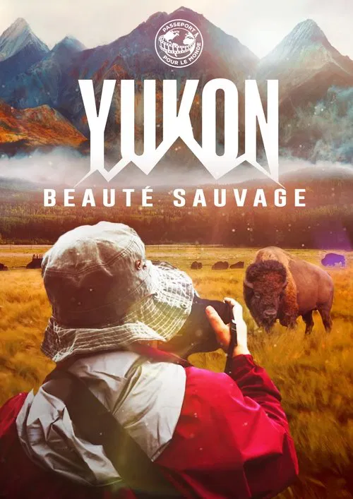 Passeport pour le Monde: Yukon movie poster