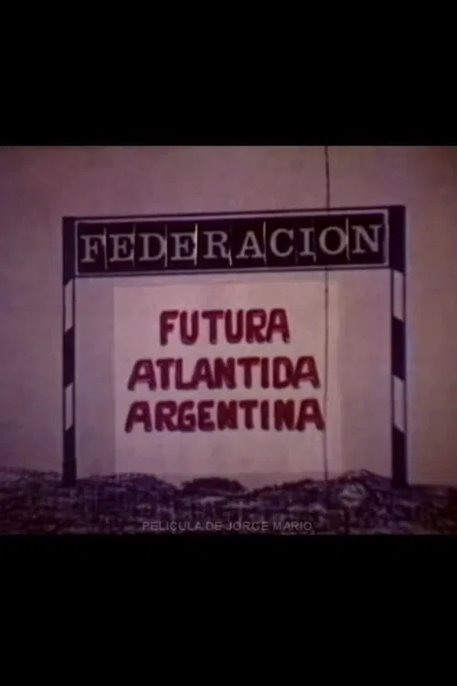 Federación, futura atlántida Argentina movie poster