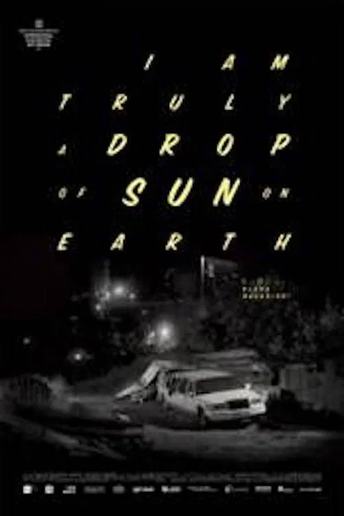 Poster do filme I Am Truly a Drop of Sun on Earth