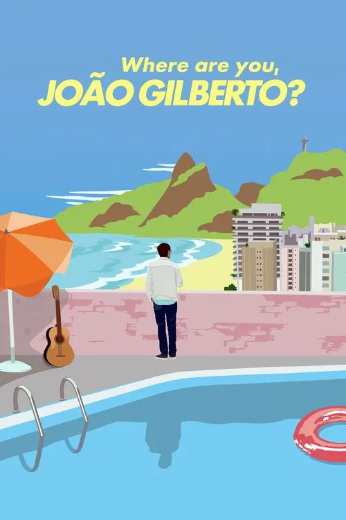 Where Are You, João Gilberto? movie poster