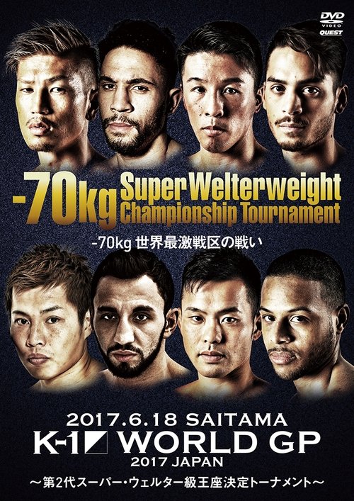K-1 WORLD GP 2017: Super Welterweight Championship Tournament movie poster