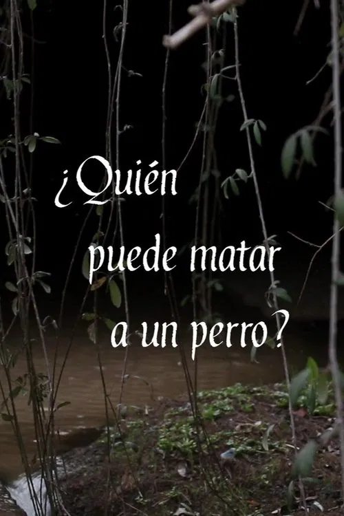 ¿Quién puede matar a un perro? movie poster