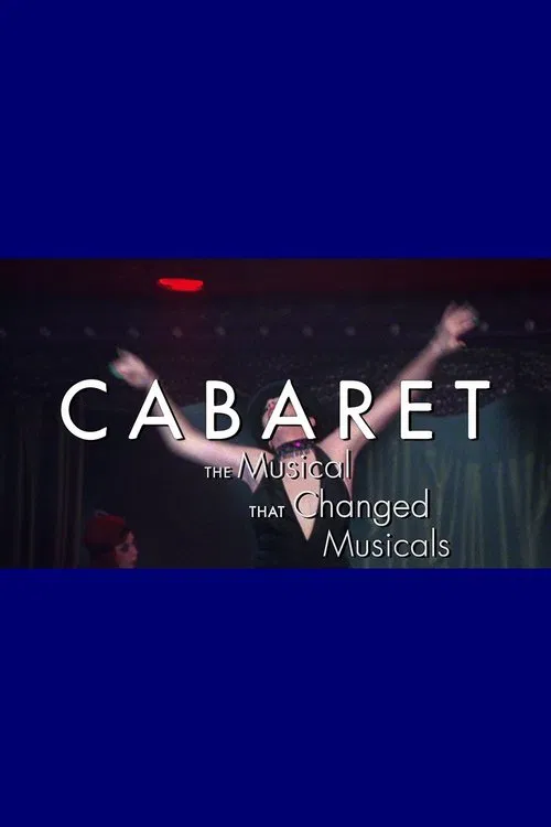 Cabaret: The Musical That Changed Musicals movie poster