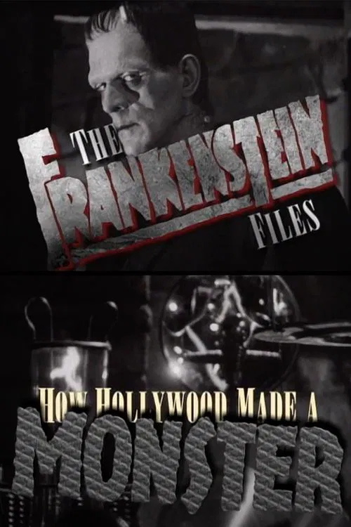 The 'Frankenstein' Files: How Hollywood Made a Monster movie poster