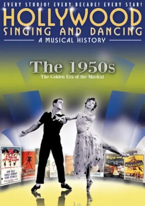 Hollywood Singing and Dancing: A Musical History - The 1950s: The Golden Era of the Musical movie poster