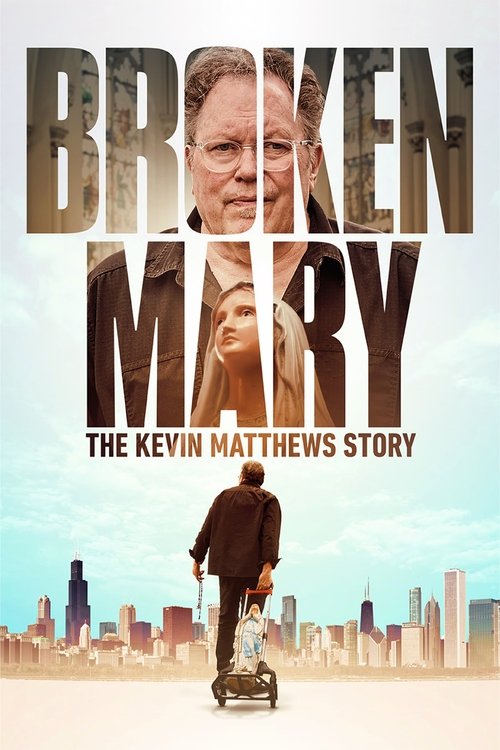Broken Mary: The Kevin Matthews Story movie poster