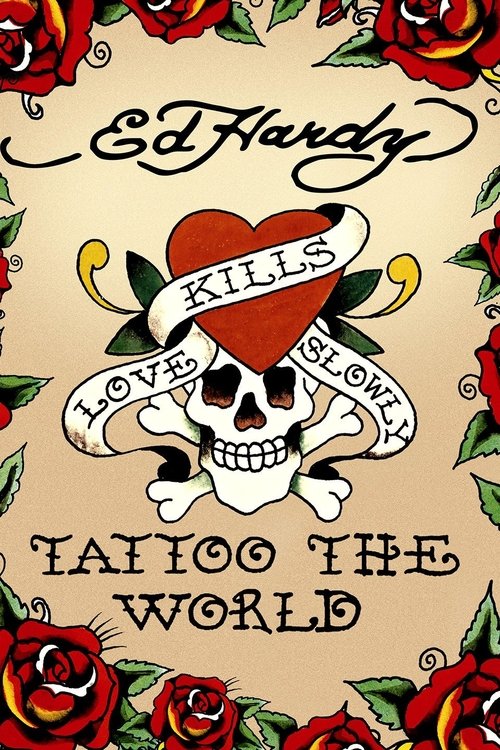 Ed Hardy: Tattoo the World movie poster