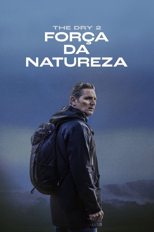 Poster do filme The Dry 2: Força da Natureza