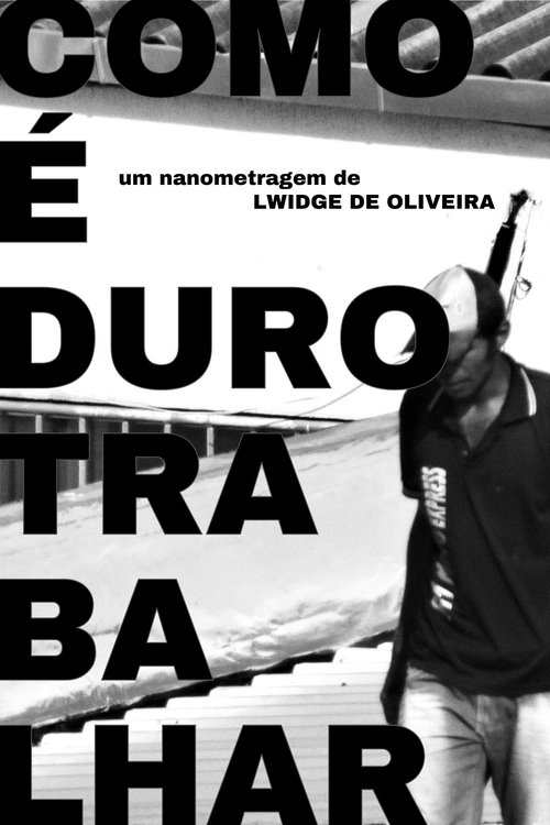 Poster do filme COMO É DURO TRABALHAR