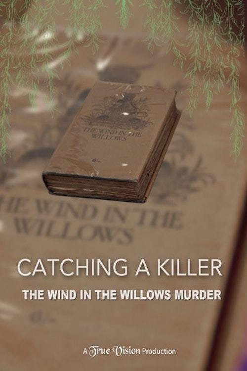 Catching a Killer: The Wind in the Willows Murder movie poster