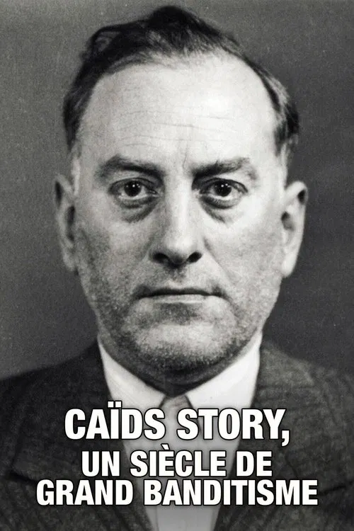 Poster da série Caïds Story, un siècle de grand banditisme
