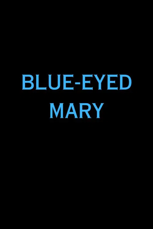 Blue-Eyed Mary movie poster