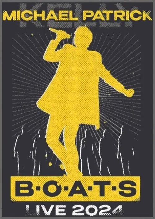 Michael Patrick Kelly: B·O·A·T·S LIVE movie poster