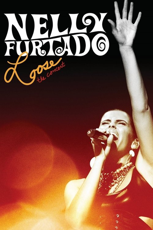 Poster do filme Nelly Furtado: Loose the Concert