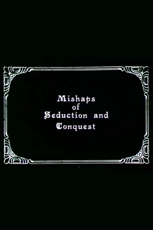Mishaps of Seduction and Conquest movie poster