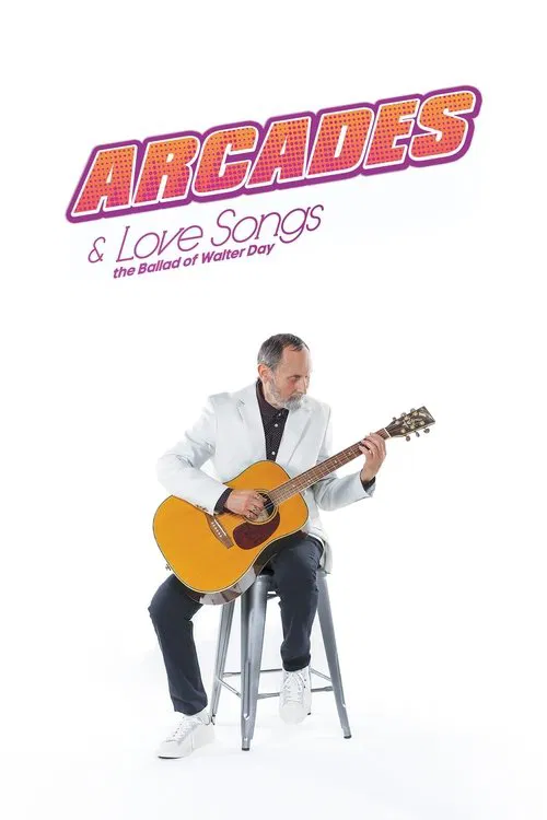 Poster do filme Arcades & Love Songs: The Ballad of Walter Day