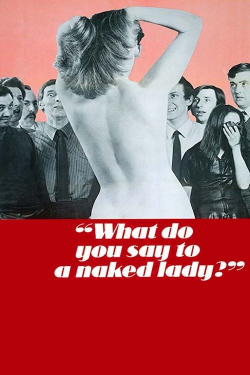What Do You Say to a Naked Lady movie poster