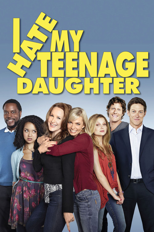 I Hate My Teenage Daughter tv show poster