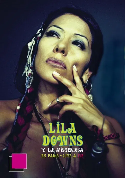 Lila Downs y La Misteriosa en París - Live à FIP movie poster