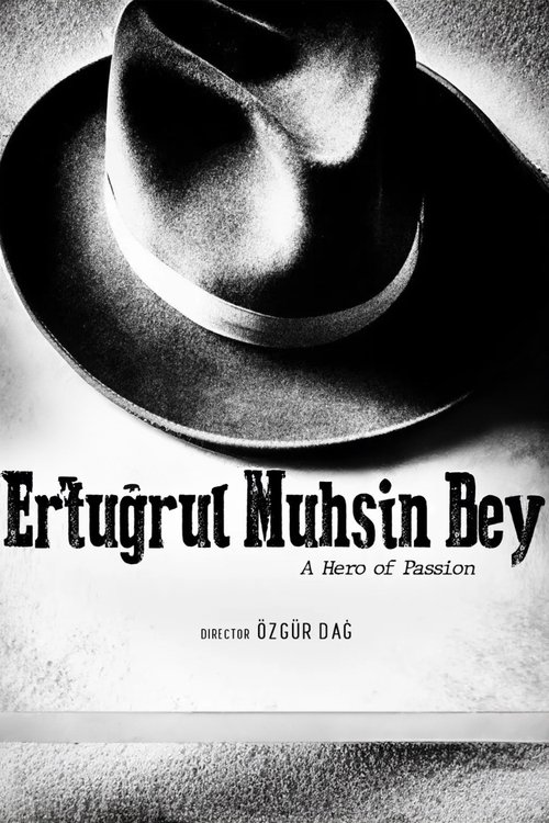 Ertuğrul Muhsin Bey: Bir Tutkunun Kahramanı movie poster
