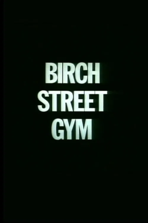 Birch Street Gym movie poster