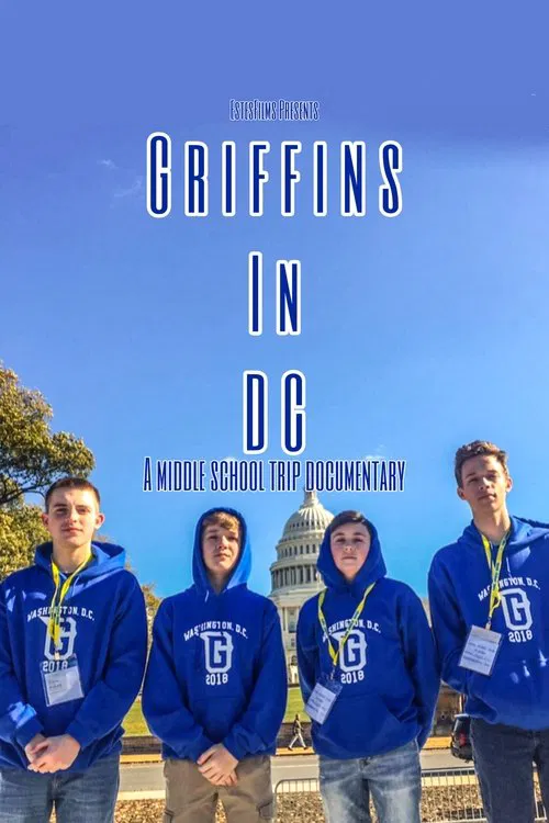 Poster do filme Griffins In DC : A Middle School Trip Documentary