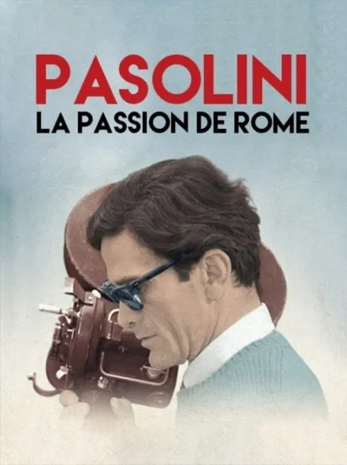 Pasolini, la passion de Rome movie poster