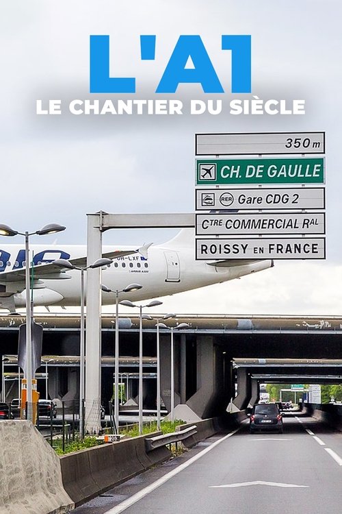 L'A1 : Le Chantier du siècle movie poster
