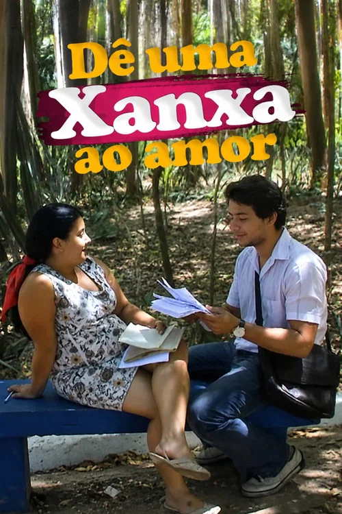 Dê Uma Xanxa ao Amor movie poster