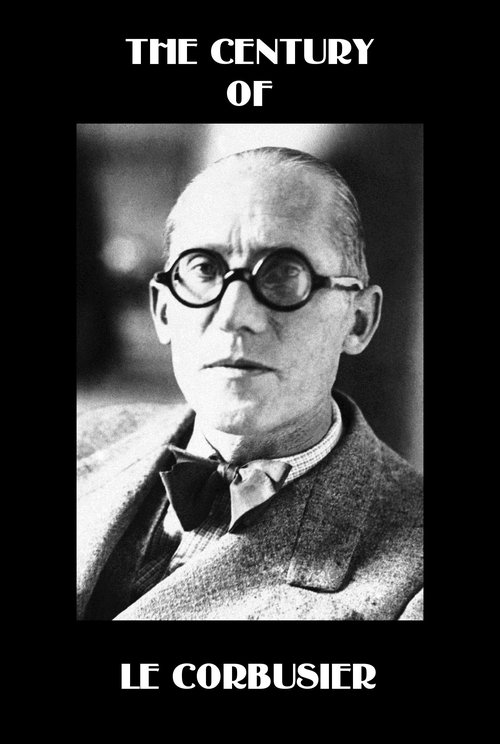 The Century of Le Corbusier movie poster