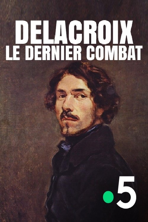 Delacroix : le dernier combat movie poster