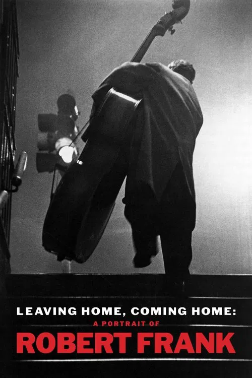 Leaving Home, Coming Home: A Portrait of Robert Frank movie poster