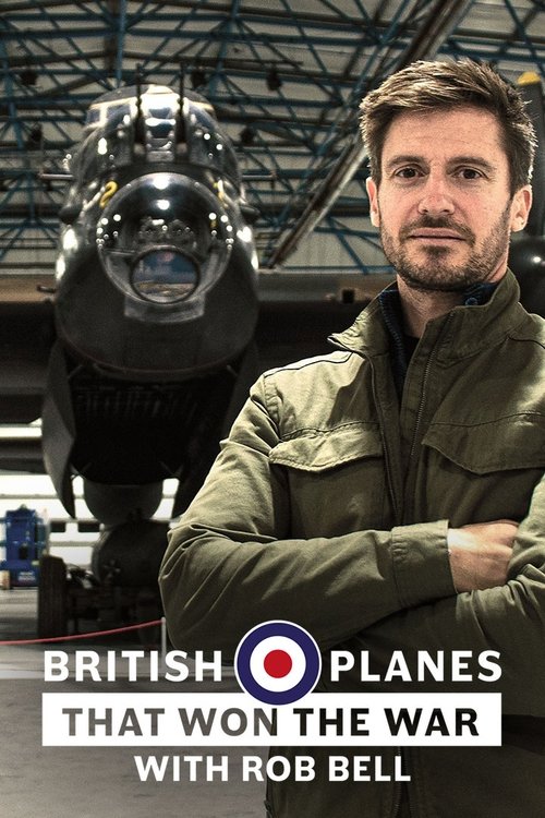 British Planes That Won the War with Rob Bell tv show poster
