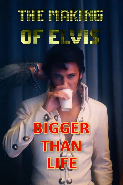 Bigger Than Life - The Making of Elvis movie poster