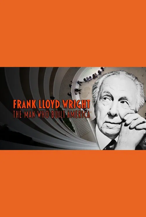 Frank Lloyd Wright: The Man Who Built America movie poster