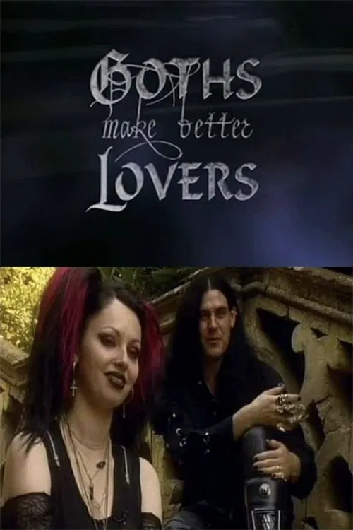 Goths Make Better Lovers movie poster