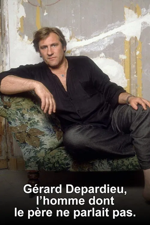 Gérard Depardieu, l'homme dont le père ne parlait pas movie poster