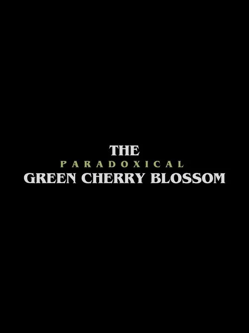 Poster do filme The Paradoxical Green Cherry Blossom