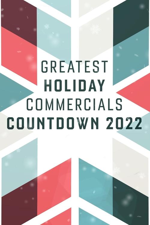 Greatest Holiday Commercials Countdown 2022 movie poster