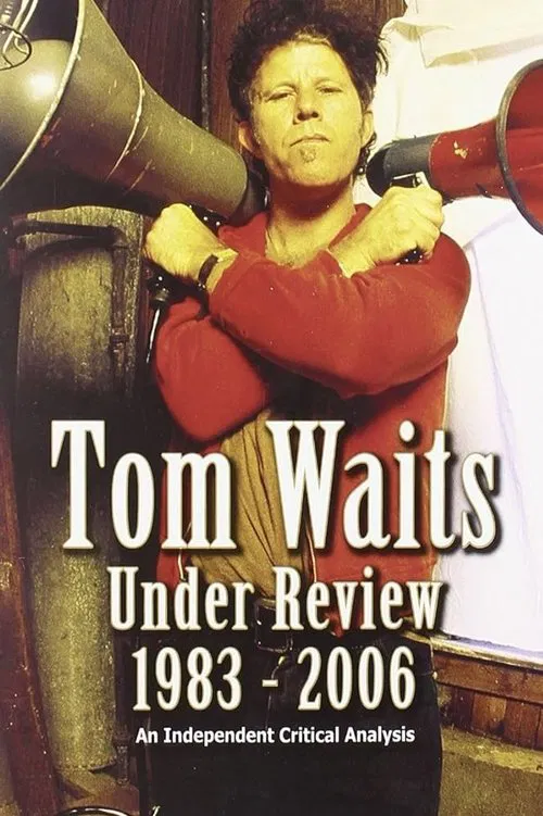 Tom Waits Under Review 1983-2006 movie poster